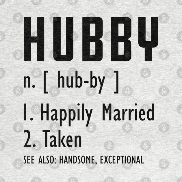 Hubby Definition - Happily married and taken by KC Happy Shop